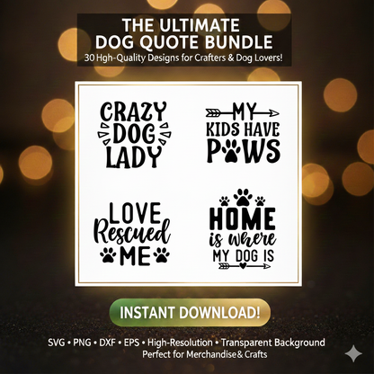 Ultimate Dog Lover SVG Bundle – 30 Funny & Cute Quotes