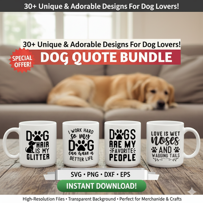 Ultimate Dog Lover SVG Bundle – 30 Funny & Cute Quotes